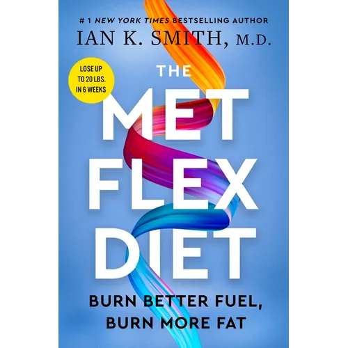 The Met Flex Diet: Burn Better Fuel, Burn More Fat - Hardcover