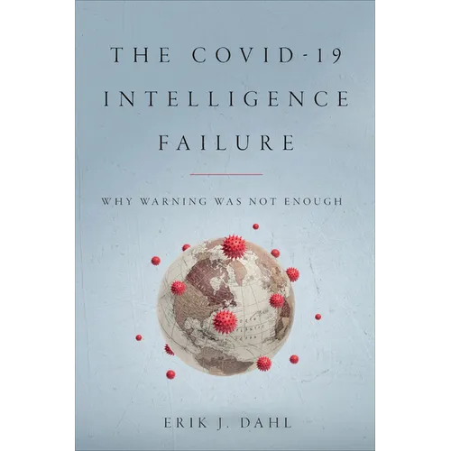 The Covid-19 Intelligence Failure: Why Warning Was Not Enough - Paperback
