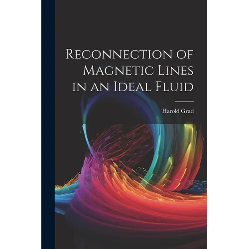 Reconnection of Magnetic Lines in an Ideal Fluid - Paperback