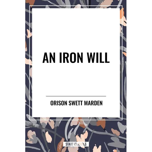 An Iron Will - Hardcover