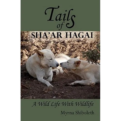 Tails of Sha'ar Hagai: A Wild Life With Wildlife - Paperback