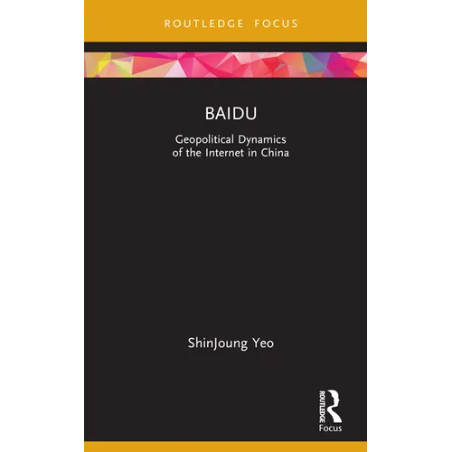 Baidu: Geopolitical Dynamics of the Internet in China - Hardcover