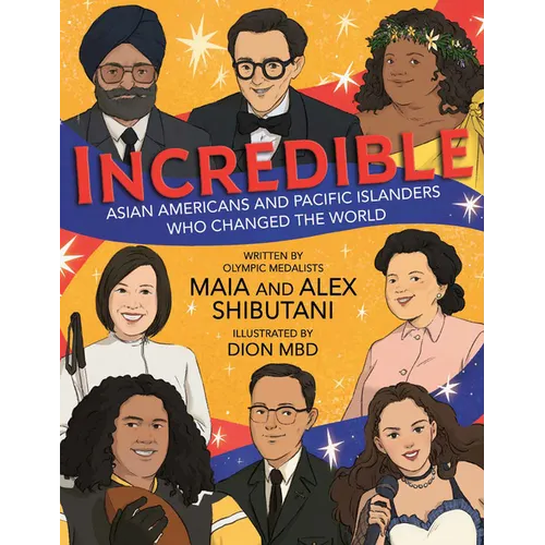 Incredible: Asian Americans and Pacific Islanders Who Changed the World - Hardcover