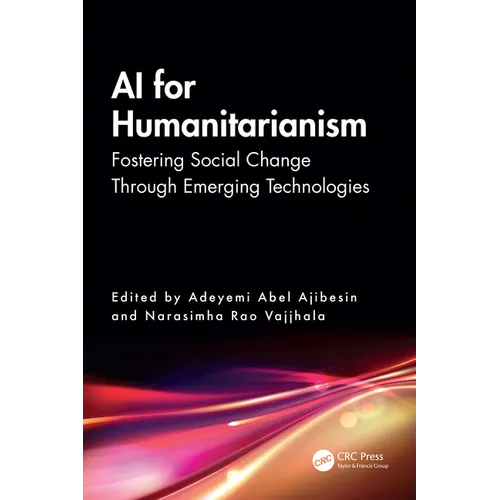 AI for Humanitarianism: Fostering Social Change Through Emerging Technologies - Paperback
