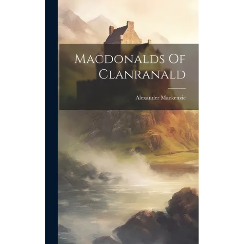 Macdonalds Of Clanranald - Hardcover