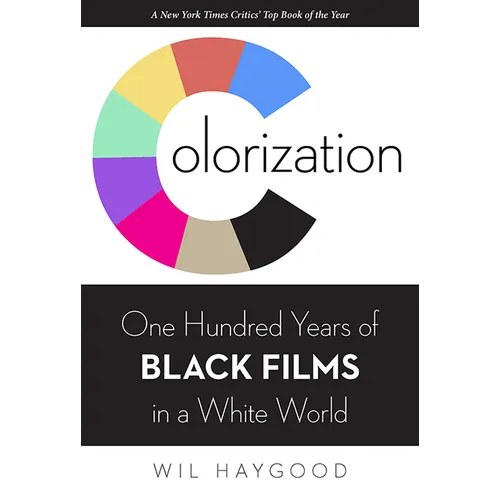 Colorization: One Hundred Years of Black Films in a White World - Paperback