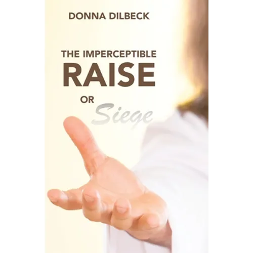 The Imperceptible Raise or Siege - Paperback