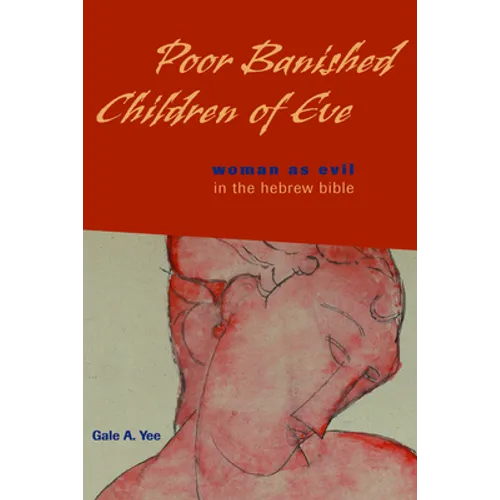 Poor Banished Children of Eve: Woman as Evil in the Hebrew Bible - Paperback