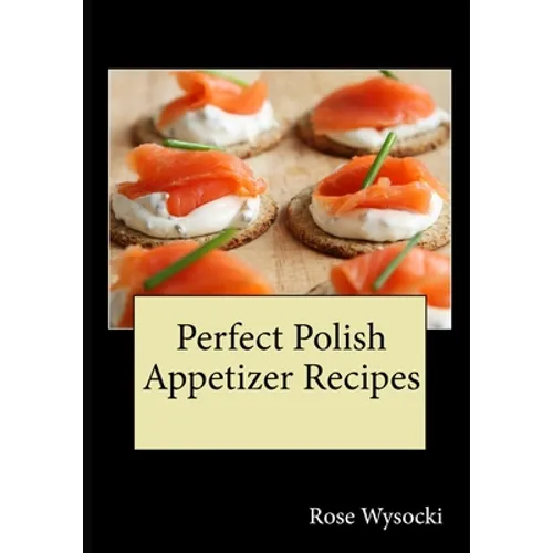 Perfect Polish Appetizer Recipes - Paperback