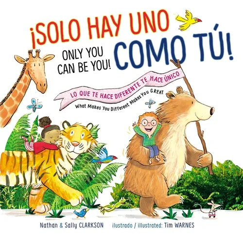 Solo Hay Uno Como Tú!/Only You Can Be You!: Lo Que Te Hace Diferente Te Hace Único/What Makes You Different Makes You Great = Only You Can Be You! - Hardcover