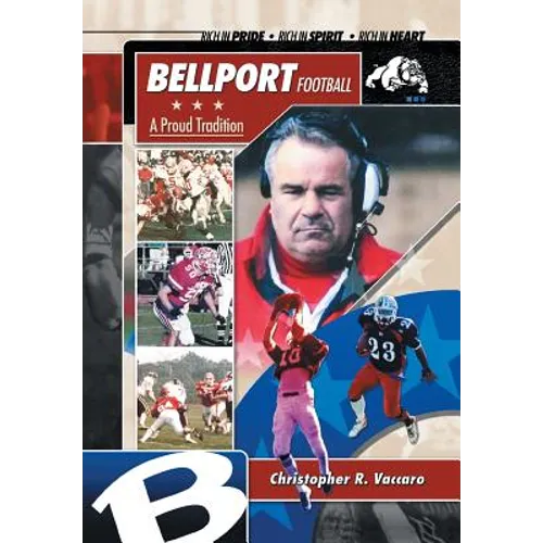 Bellport Football a Proud Tradition - Hardcover
