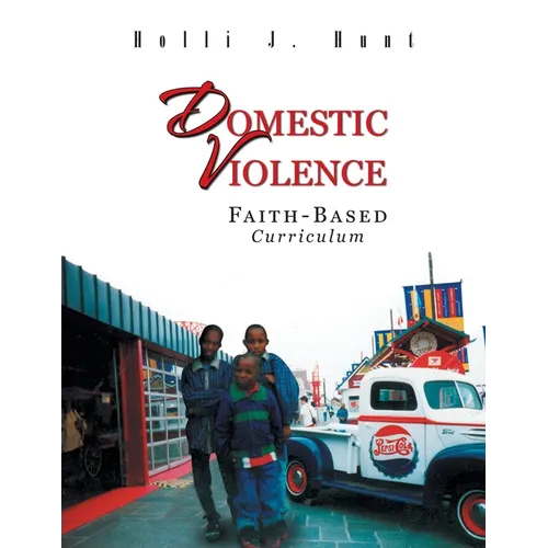 Domestic Violence: Faith Based Curriculum - Paperback