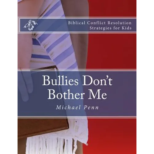 Bullies Don't Bother Me: Biblical Conflict Resolution Strategies for Kids - Paperback