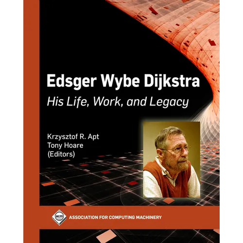 Edsger Wybe Dijkstra: His Life, Work, and Legacy - Paperback