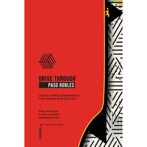 Drive Through Paso Robles: Companion to Paso Robles Wine Regions - Paperback