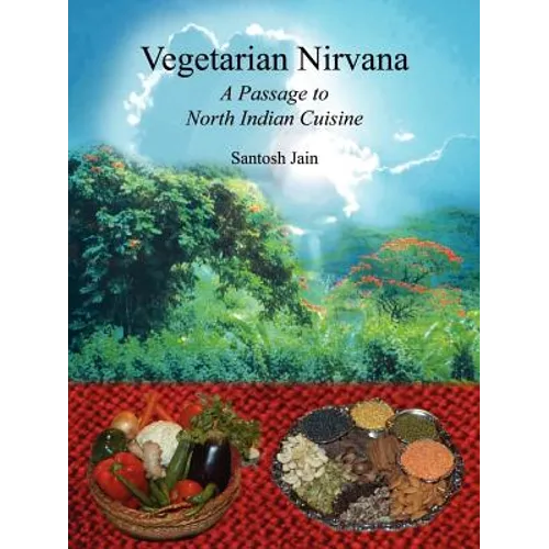 Vegetarian Nirvana: A Passage to North Indian Cuisine - Paperback