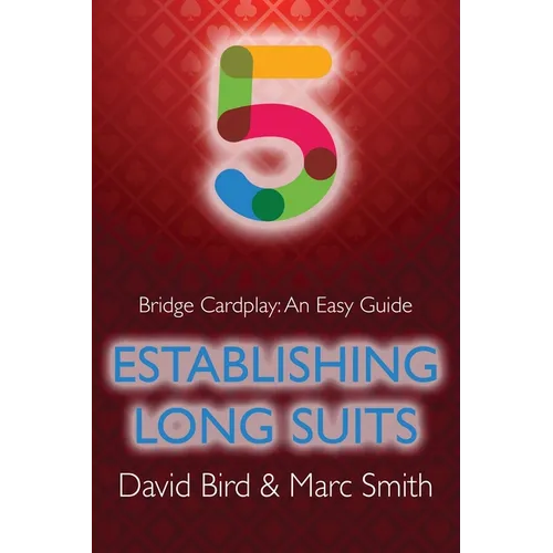 Bridge Cardplay: An Easy Guide - 5. Establishing Long Suits - Paperback