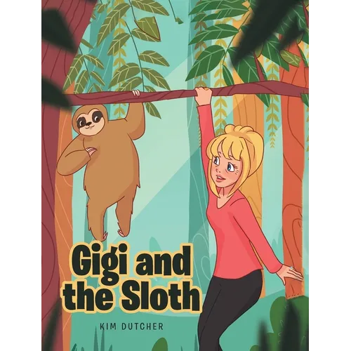 Gigi and the Sloth - Hardcover