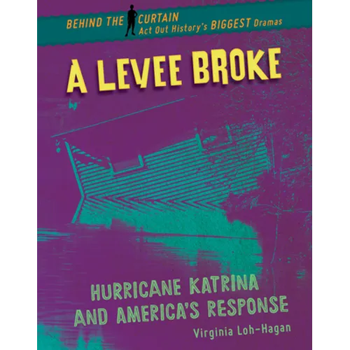 A Levee Broke: Hurricane Katrina and America's Response - Library Binding