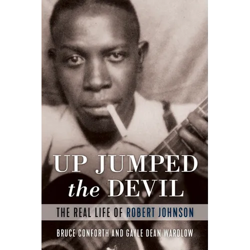 Up Jumped the Devil: The Real Life of Robert Johnson - Paperback