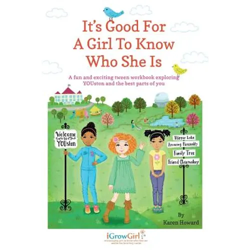 It's Good For A Girl To Know Who She Is: A fun and exciting tween workbook exploring YOUston and the best parts of you - Paperback