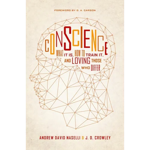 Conscience: What It Is, How to Train It, and Loving Those Who Differ - Paperback
