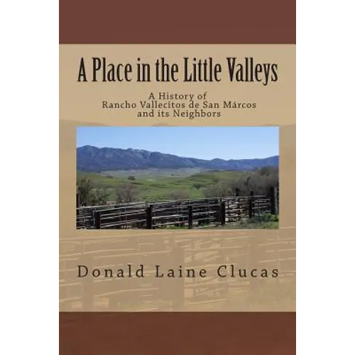 A Place in the Little Valleys: A History of San Marcos, California - Paperback