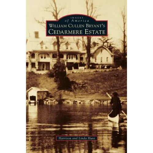 William Cullen Bryant S Cedarmere Estate - Hardcover