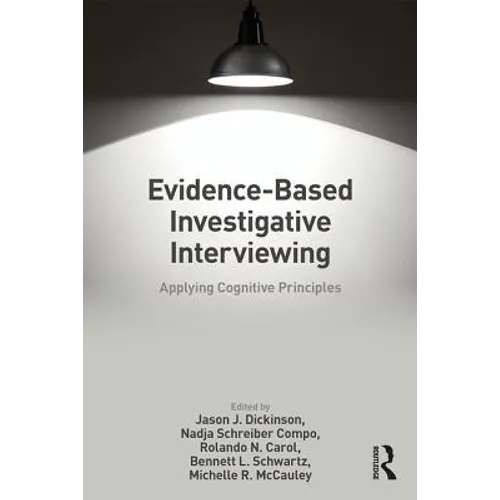 Evidence-Based Investigative Interviewing: Applying Cognitive Principles - Paperback