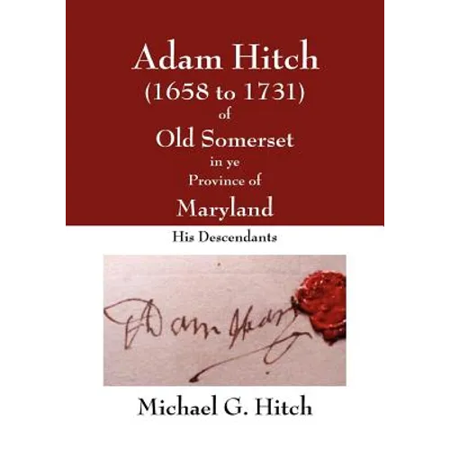 Adam Hitch of Old Somerset in ye Province of Maryland - Paperback