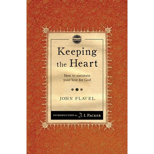 Keeping the Heart: How to Maintain Your Love for God - Paperback