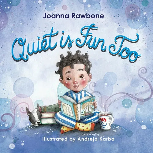 Quiet is Fun Too: A Heartwarming Reminder for Introverted Children to Embrace their Need for Alone Time Without Shame, Discover the Beauty of Quiet Ac - Paperback