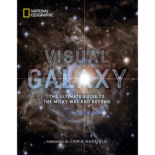 Visual Galaxy: The Ultimate Guide to the Milky Way and Beyond - Hardcover