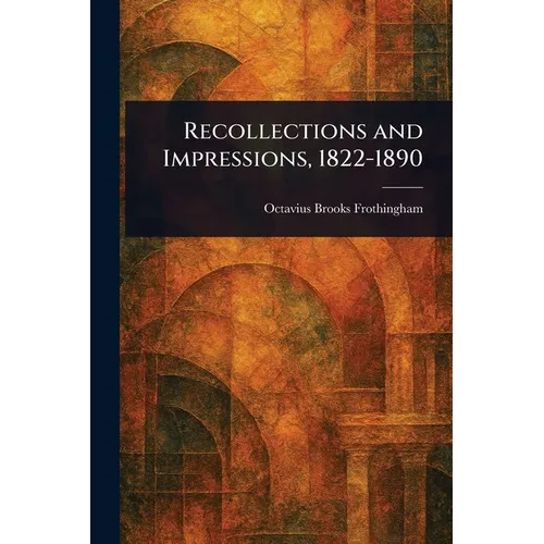 Recollections and Impressions, 1822-1890 - Paperback