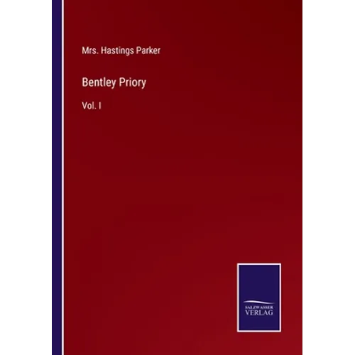 Bentley Priory: Vol. I - Paperback