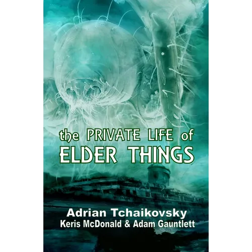 The Private Life of Elder Things - Paperback