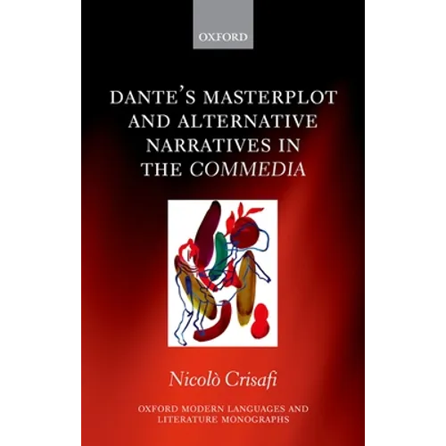 Dante's Masterplot and Alternative Narratives in the Commedia - Hardcover