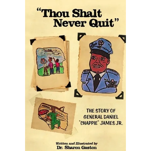 "Thou Shalt Never Quit" The Story of General Daniel "Chappie" James Jr. - Paperback