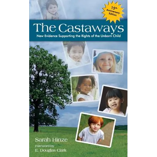 The Castaways: New Evidence Supporting the Rights of the Unborn Child - Paperback