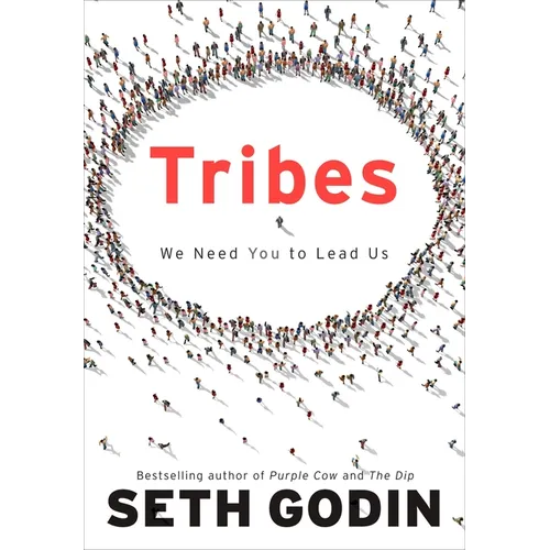 Tribes: We Need You to Lead Us - Hardcover