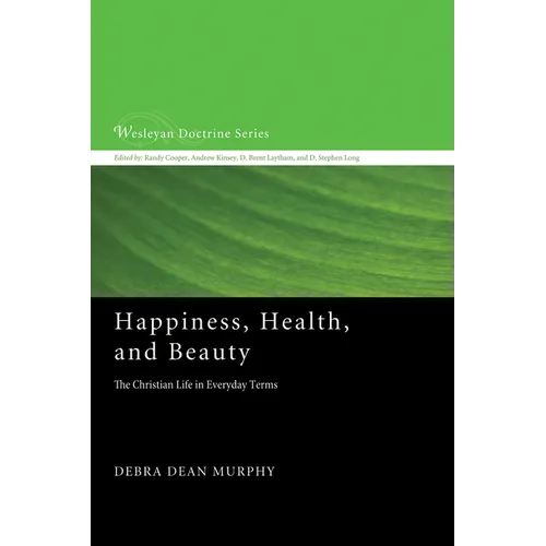 Happiness, Health, and Beauty: The Christian Life in Everyday Terms - Paperback
