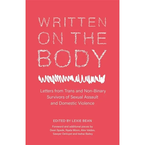 Written on the Body: Letters from Trans and Non-Binary Survivors of Sexual Assault and Domestic Violence - Paperback