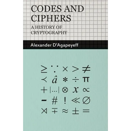 Codes and Ciphers - A History of Cryptography - Paperback