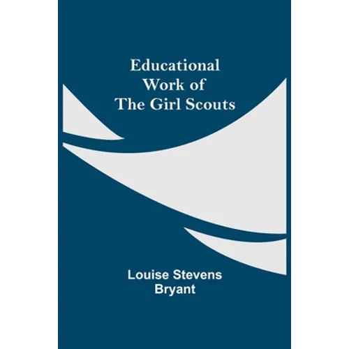 Educational Work Of The Girl Scouts - Paperback