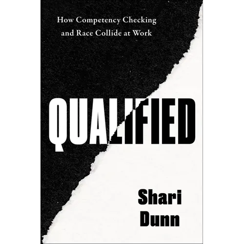 Qualified: How Competency Checking and Race Collide at Work - Hardcover