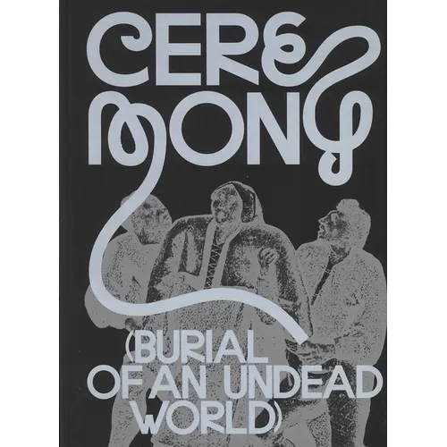 Ceremony: Burial of an Undead World - Paperback