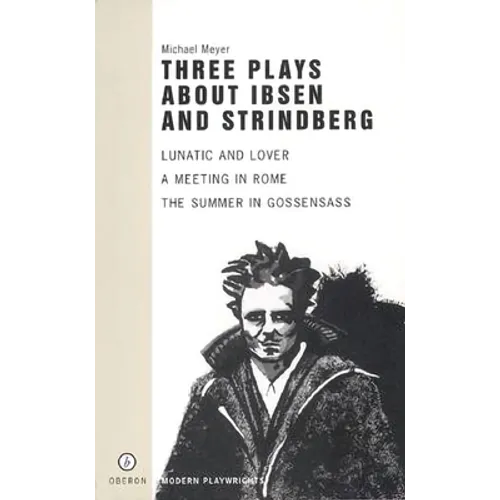 Three Plays about Ibsen and Strindberg - Paperback