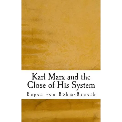 Karl Marx and the Close of His System - Paperback