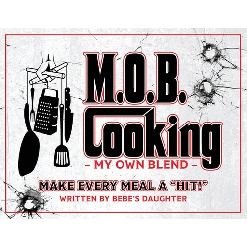M.O.B. Cooking: My Own Blend - Paperback