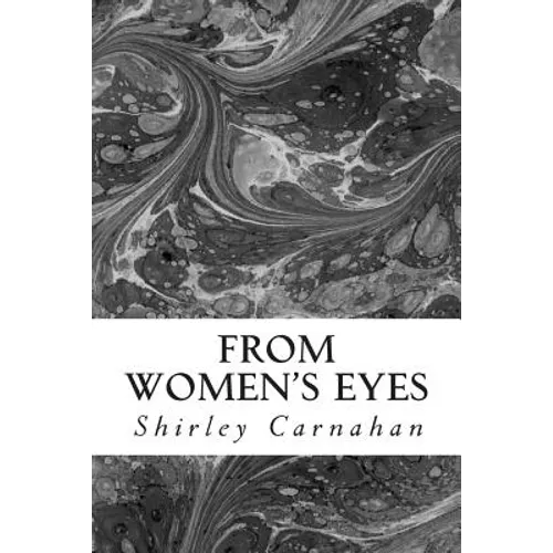 From Women's Eyes: Shakespeare's Female Characters In Their Own Words - Paperback